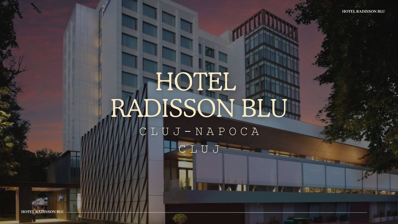 HOTEL RADISSON BLU CLUJ NAPOCA CLUJ, OFERTE CAZARE HOTEL RADISSON BLU CLUJ NAPOCA CLUJ