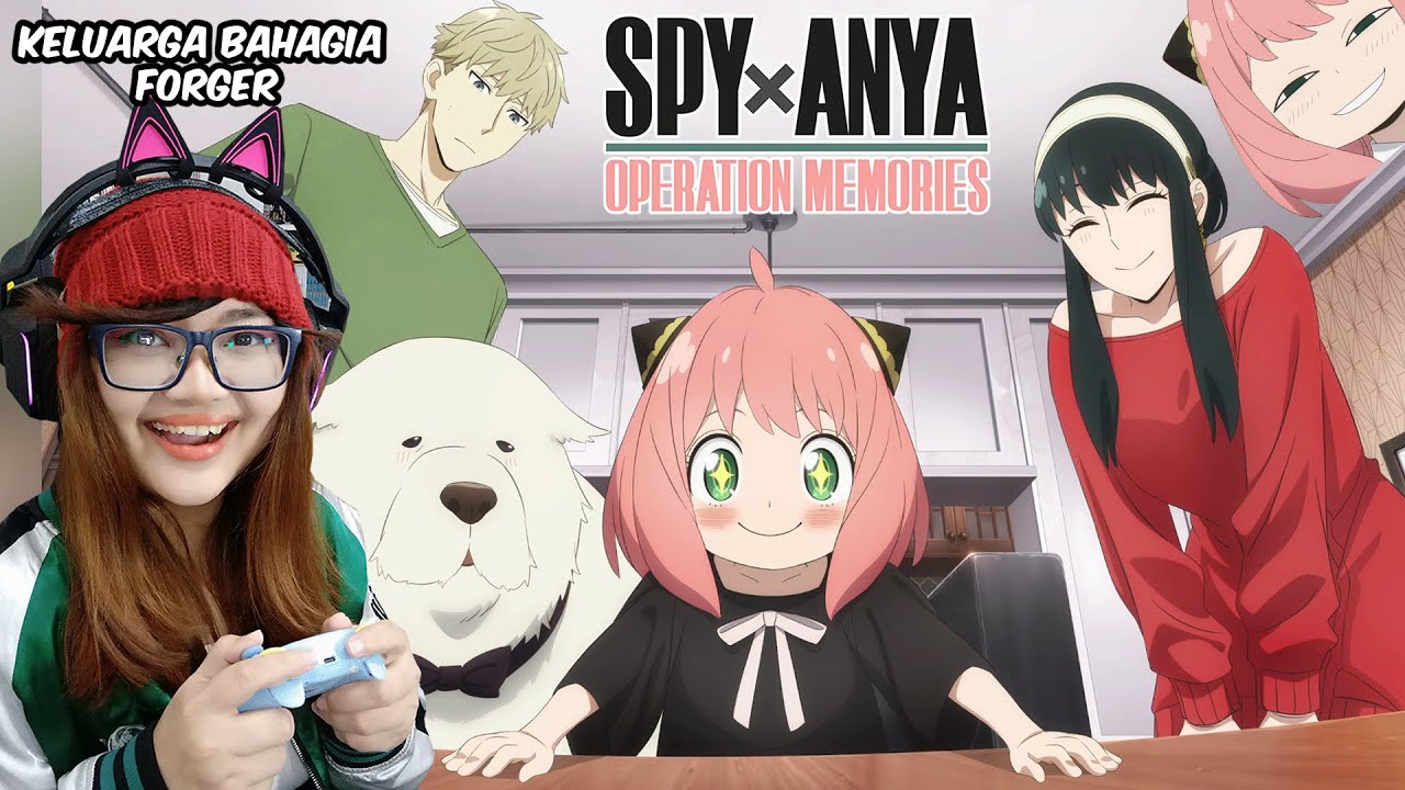 KISAH BAHAGIA & UNYU KELUARGA ANYA, YOR DAN LOID FORGER~ | SPY×ANYA: Operation Memories