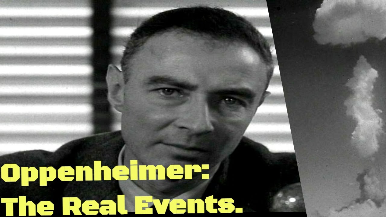 Oppenheimer: The Real Events