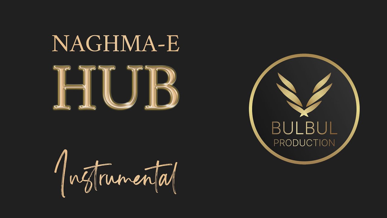 Hubbi Lakum_Naghma-e Hub | Instrumental | Bulbul Production