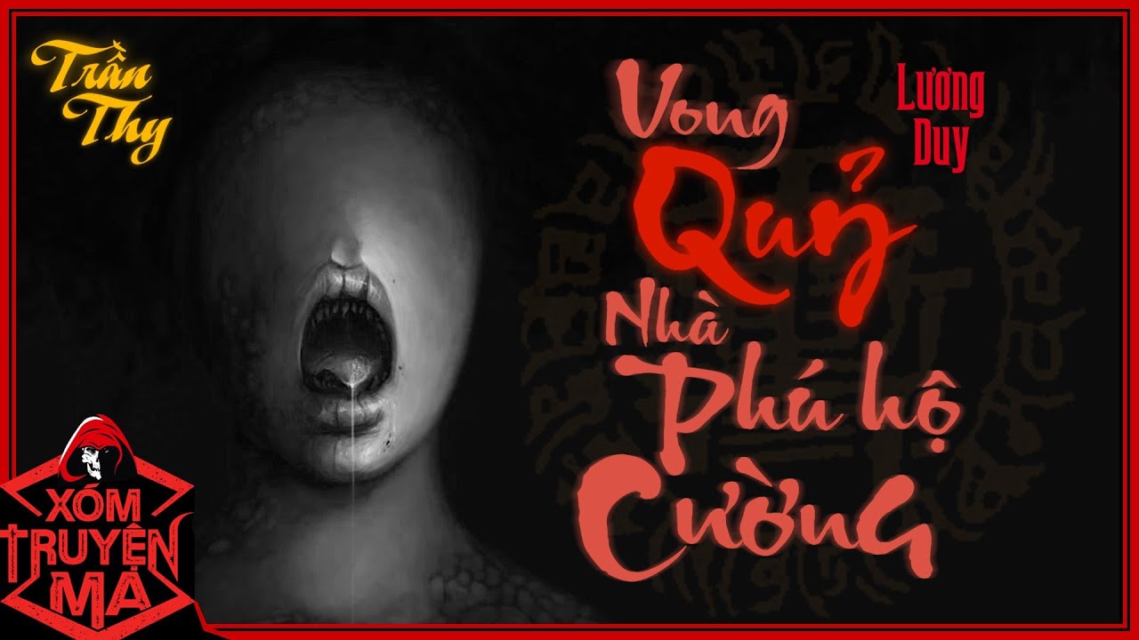 Nghe truyện ma : VONG QUỶ NHÀ PHÚ HỘ CƯỜNG | Truyện ma miền quê bắc bộ Trần Thy diễn đọc