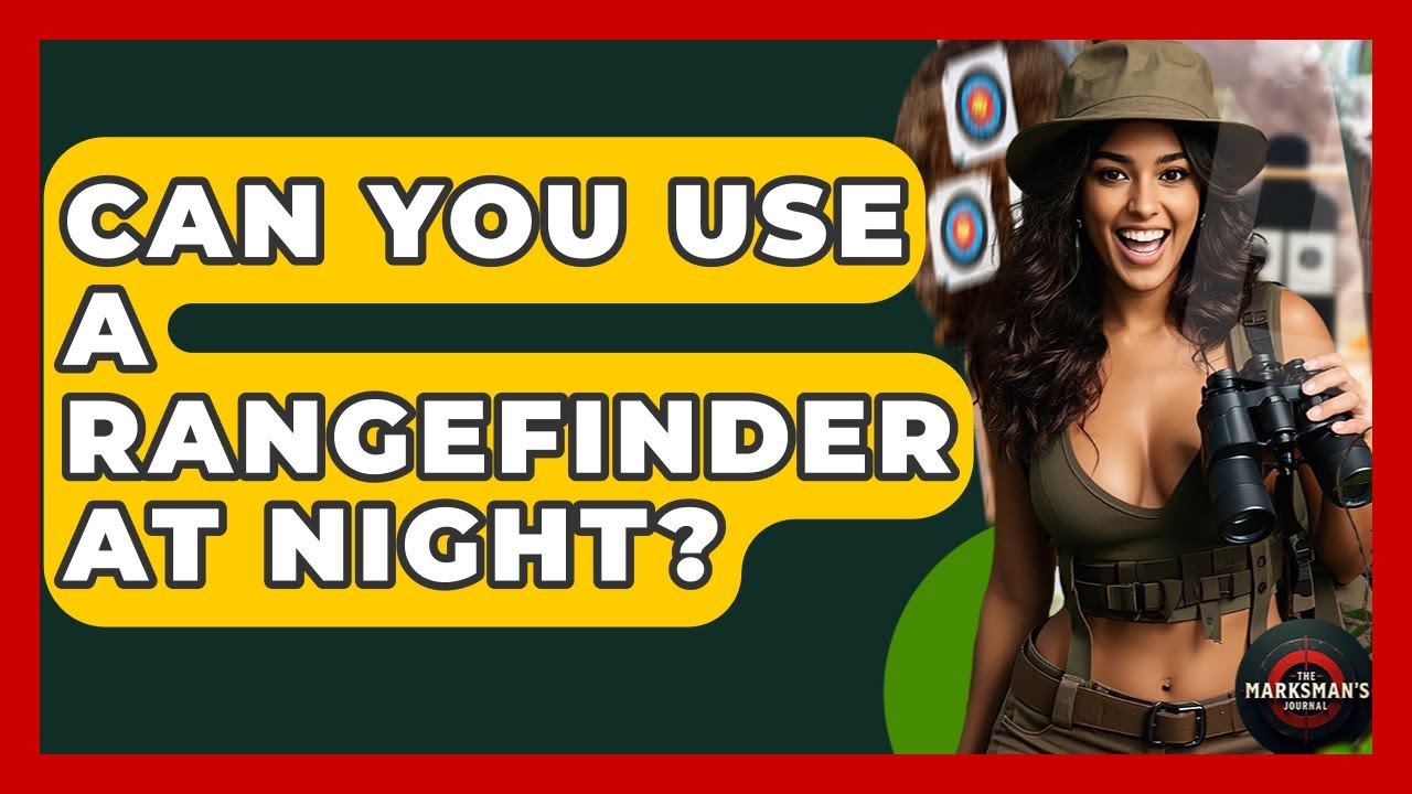 Can You Use A Rangefinder At Night? - The Marksman's Journal