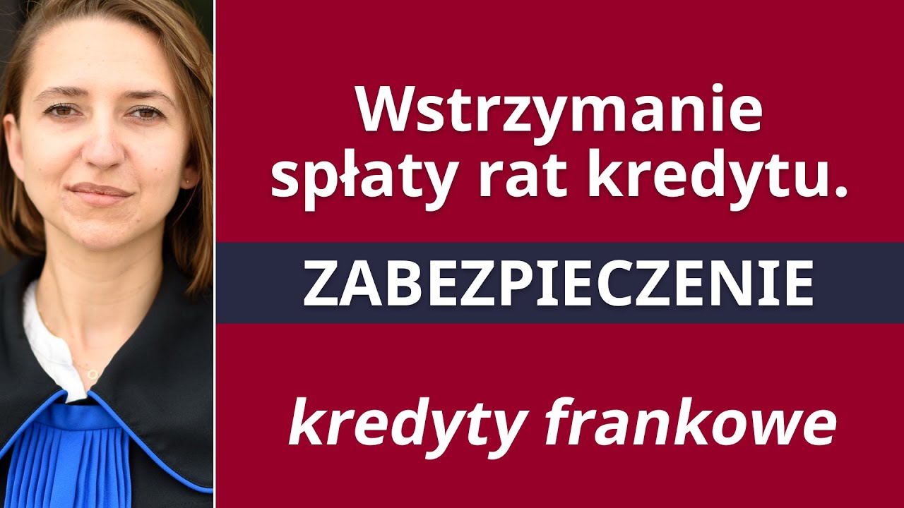 Wstrzymanie spłaty rat kredytu - zabezpieczenie | KANCELARIA FRANKOWA - pomoc frankowiczom