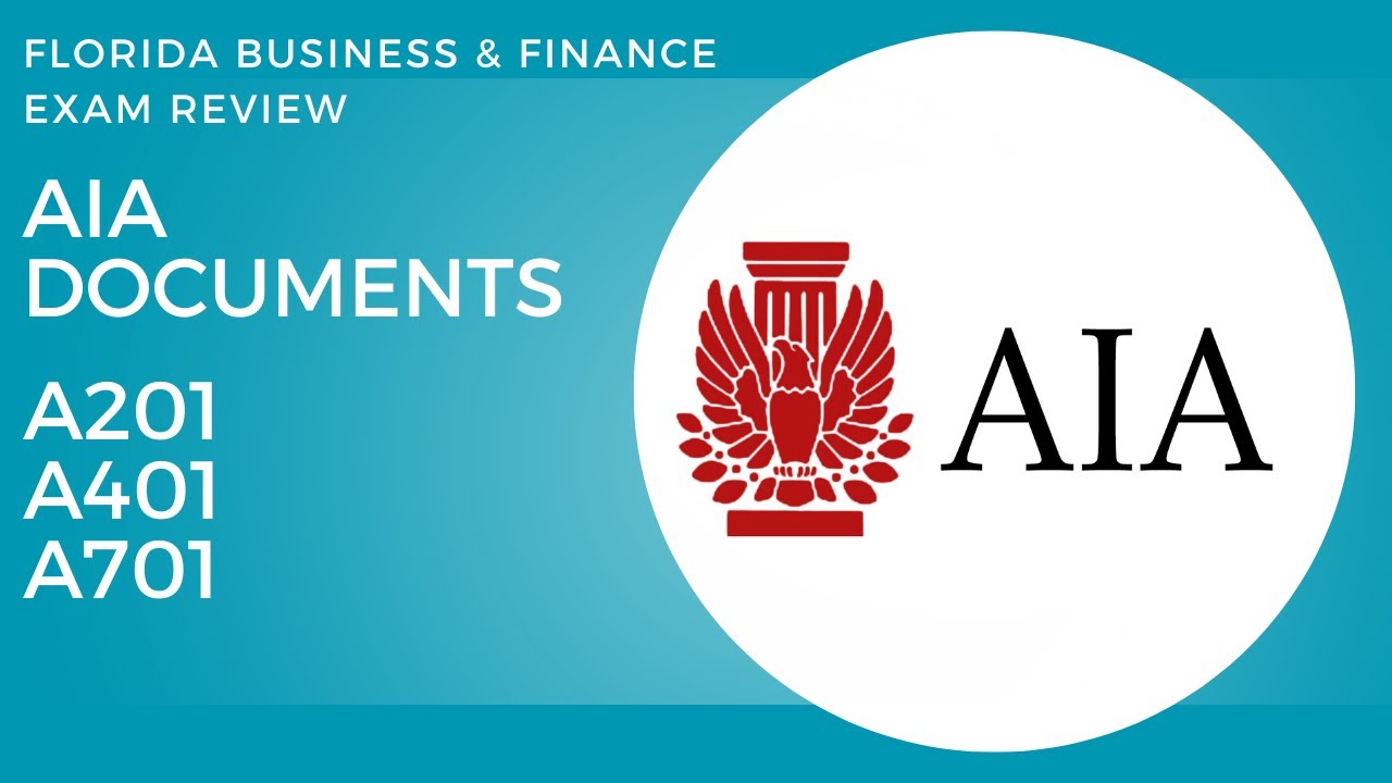 AIA Document A201, A401 and A701 Review for the Florida Business & Finance Exam