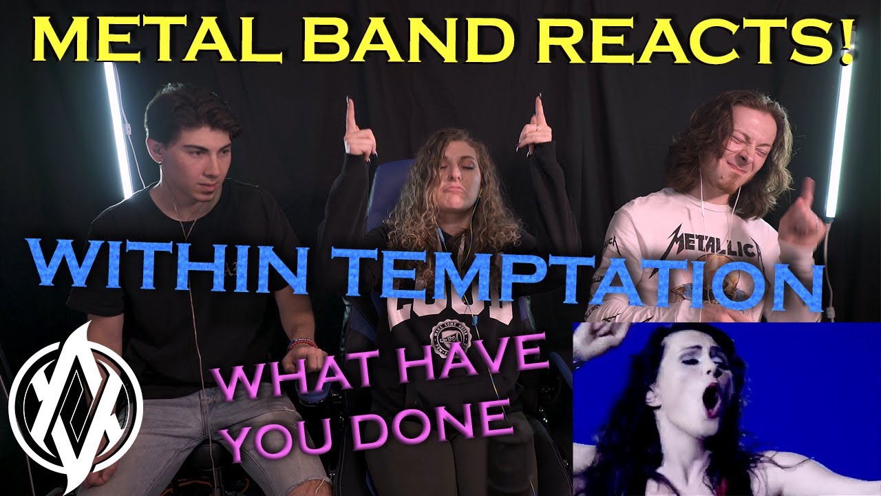 Within Temptation - What Have You Done REACTION | Metal Band Reacts! *REUPLOADED*