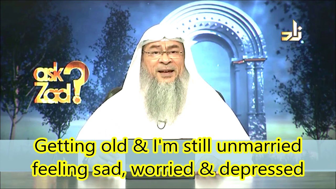Getting old & still unmarried, I'm feeling Sad and Depressed, What to do? - Assim al hakeem