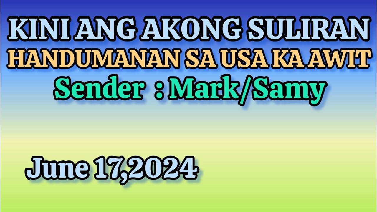 Kini ang akong suliran UG handumanan sa usa ka awit - June 17,2024