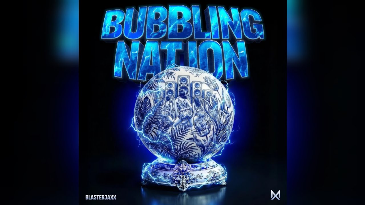 Blasterjaxx - Bubbling Nation (Preview)