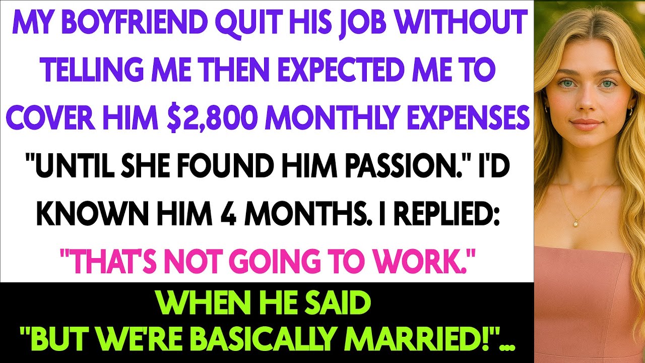 My Boyfriend Quit His Job Without Telling Me Then Expected Me To Cover Him $2,800