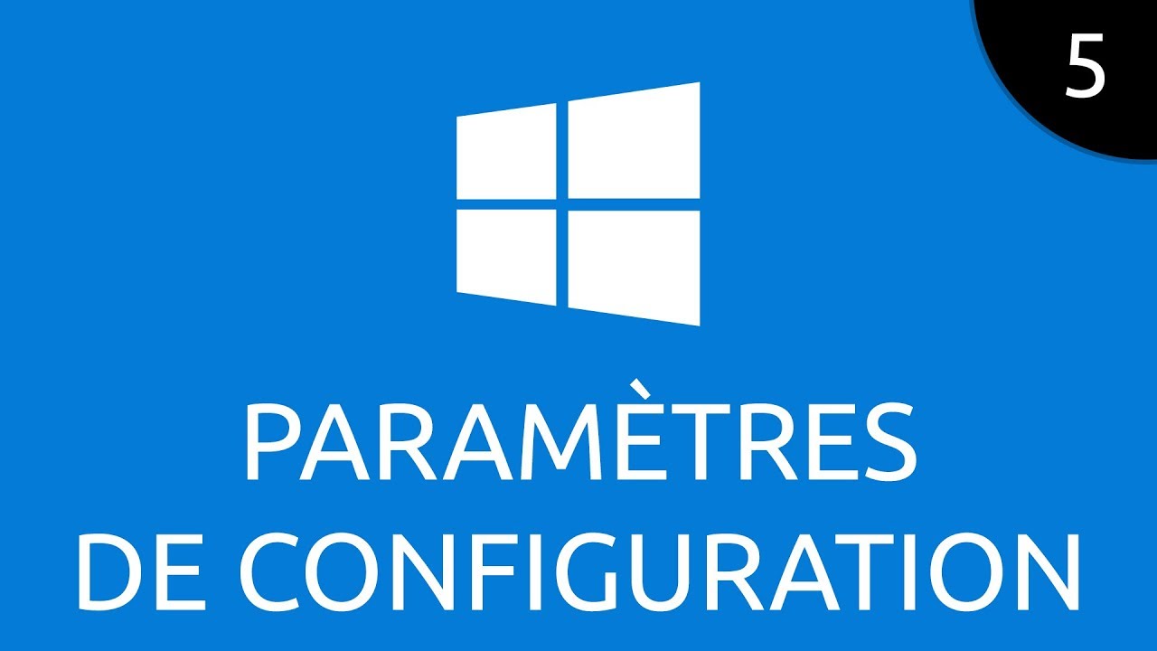 Windows #5 - paramètres de configuration
