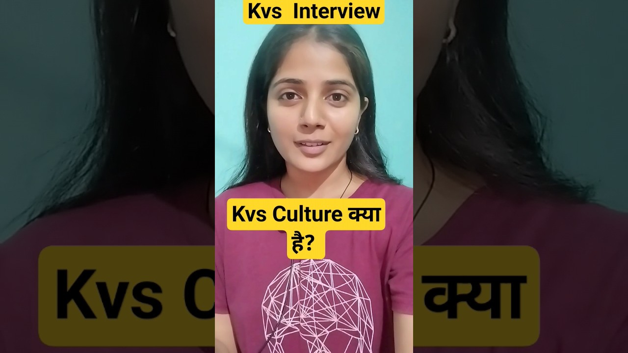 Kvs Culture क्या है? Kvs- interview preparation. #shortvideo#shorts#video#short#kvs#interview#2023#.