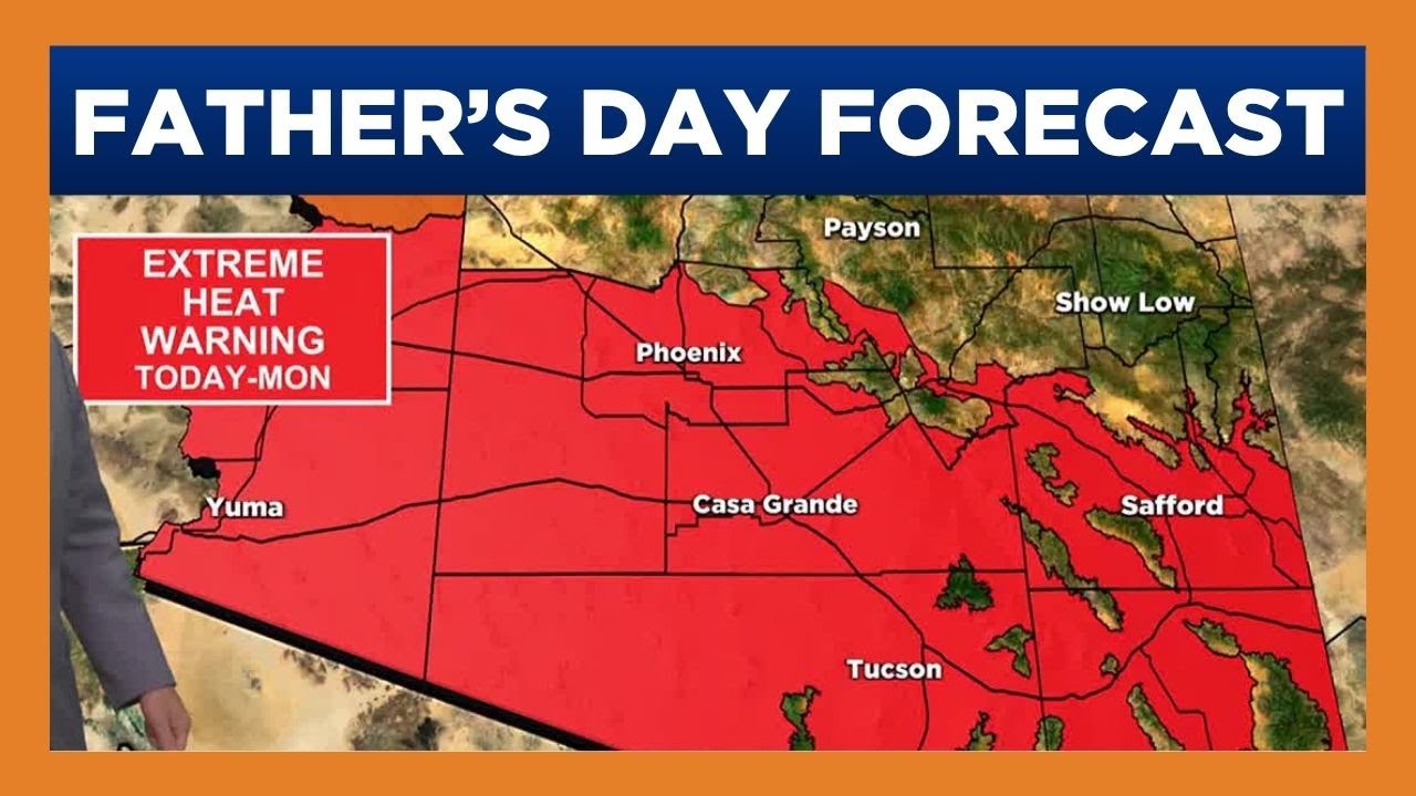 Extreme heat continues for Arizona this Father's Day