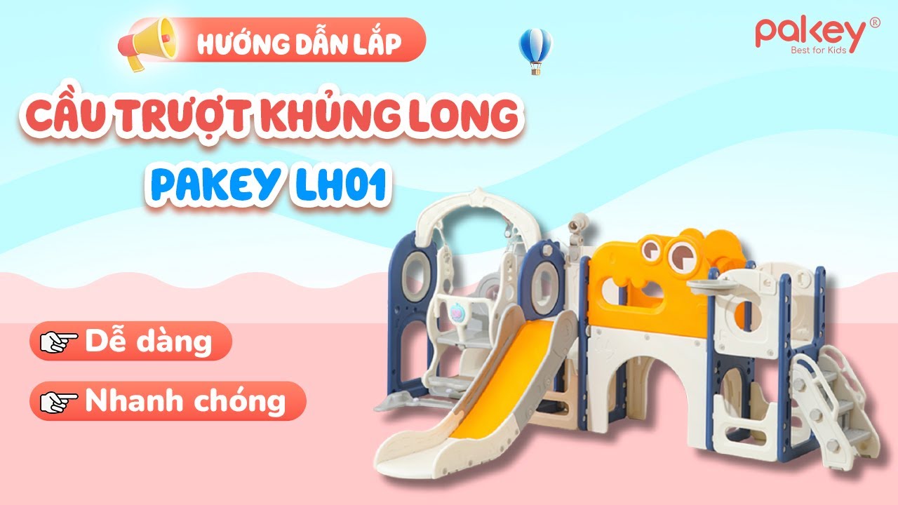 Hướng dẫn lắp ráp cầu trượt khủng long Pakey LH01