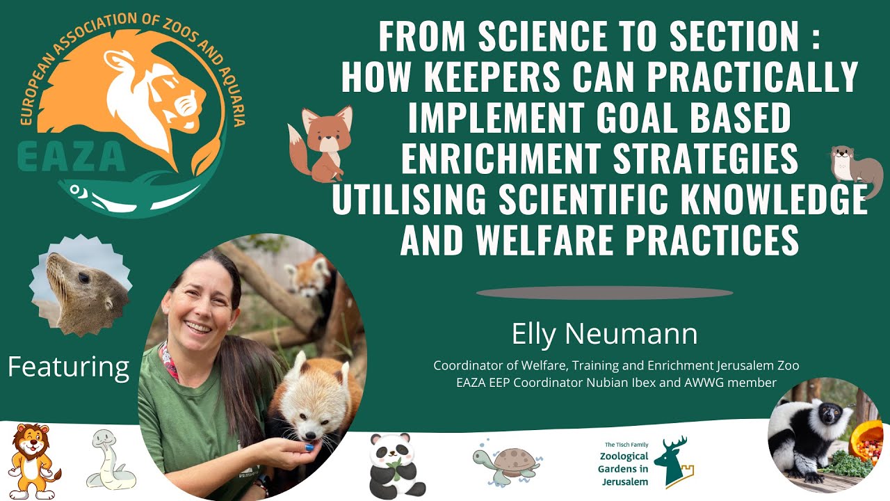 EAZA Animal Welfare Webinar - Elly Neumann - From Science to Section