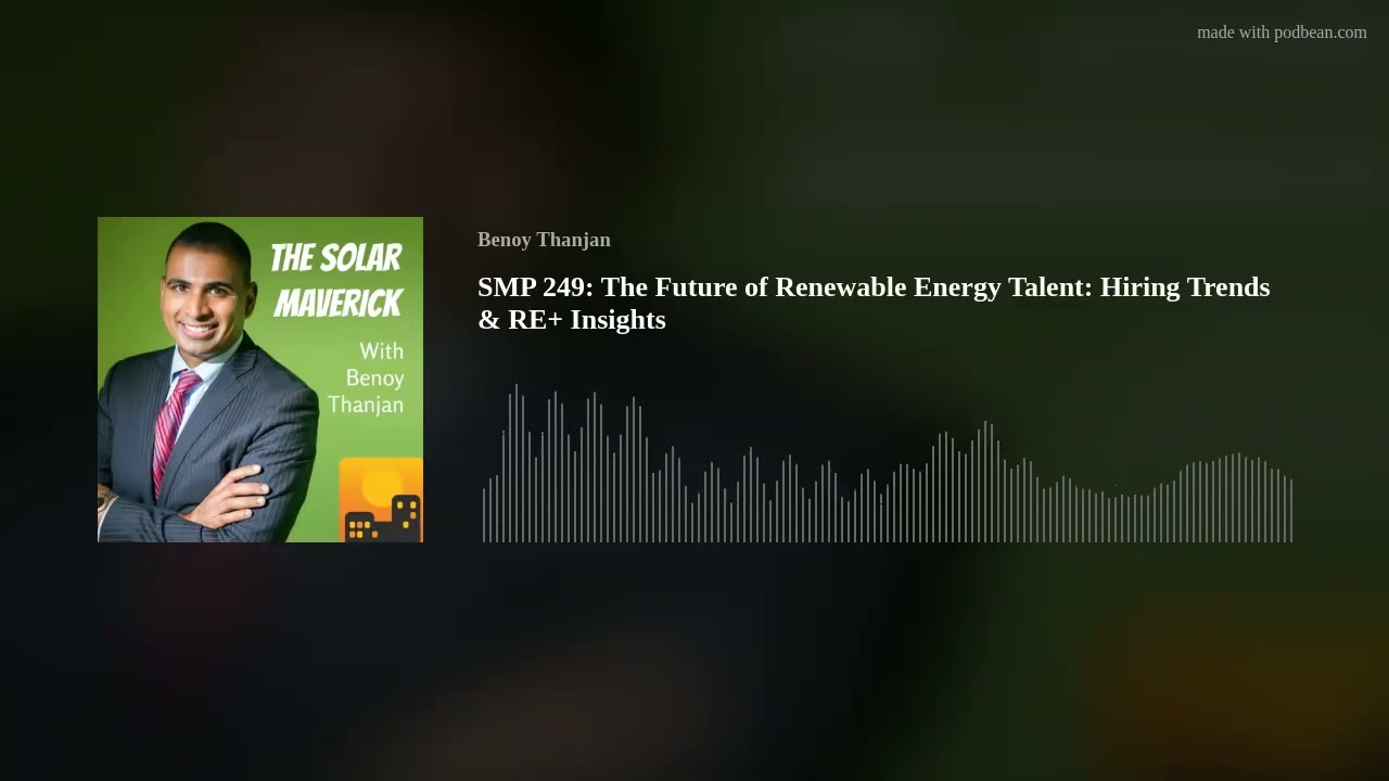 SMP 249:  The Future of Renewable Energy Talent: Hiring Trends & RE+ Insights
