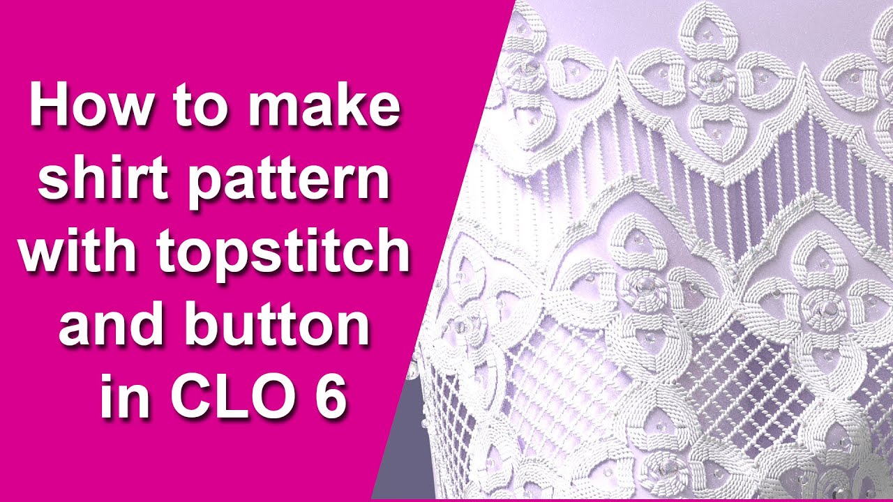 how to make shirt pattern with topstitch and button in CLO6