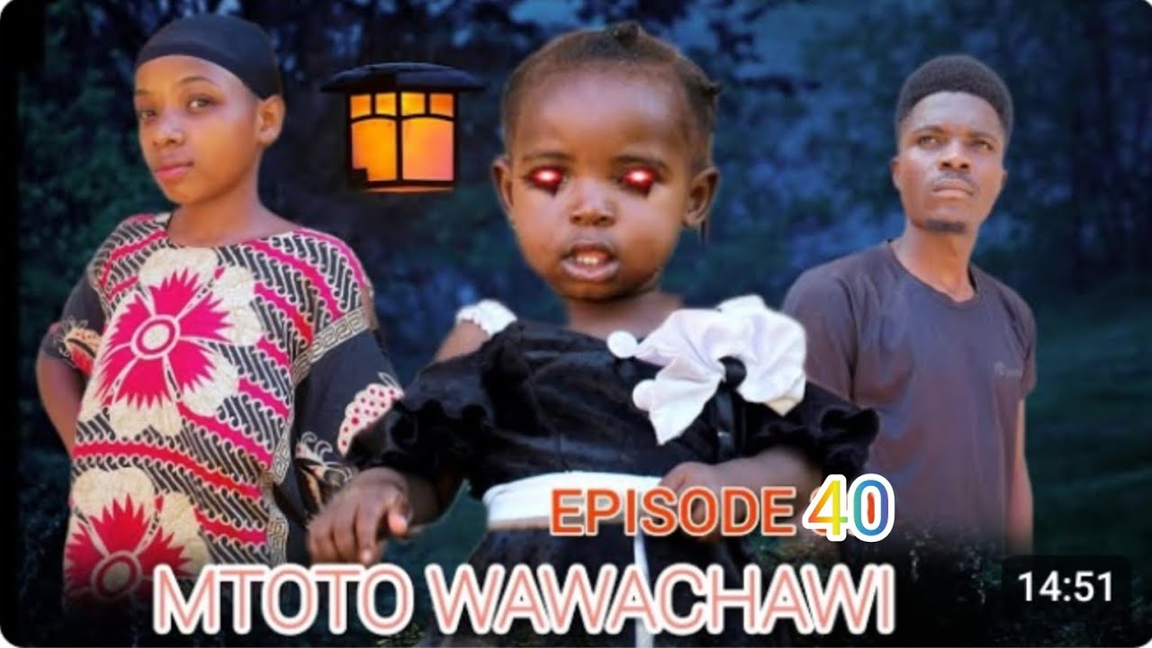 MTOTO WAWACHAWI EPS 40