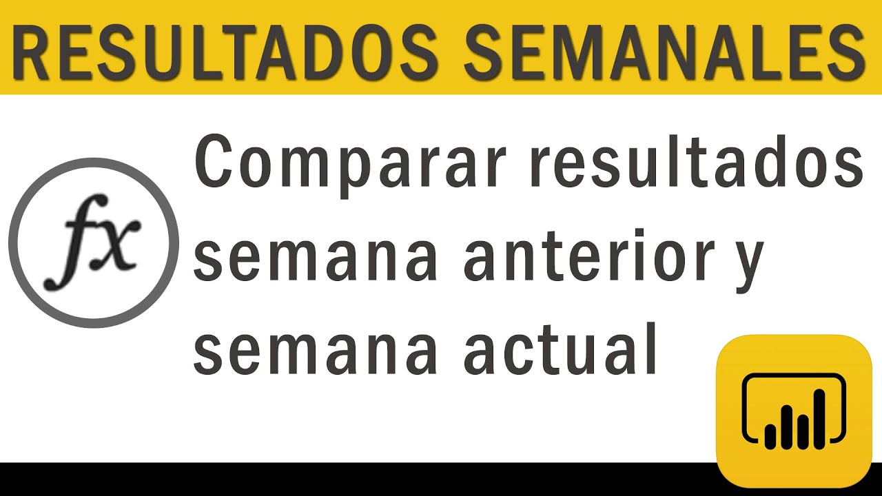 Comparar Resultados Semana Actual vs Semana Anterior