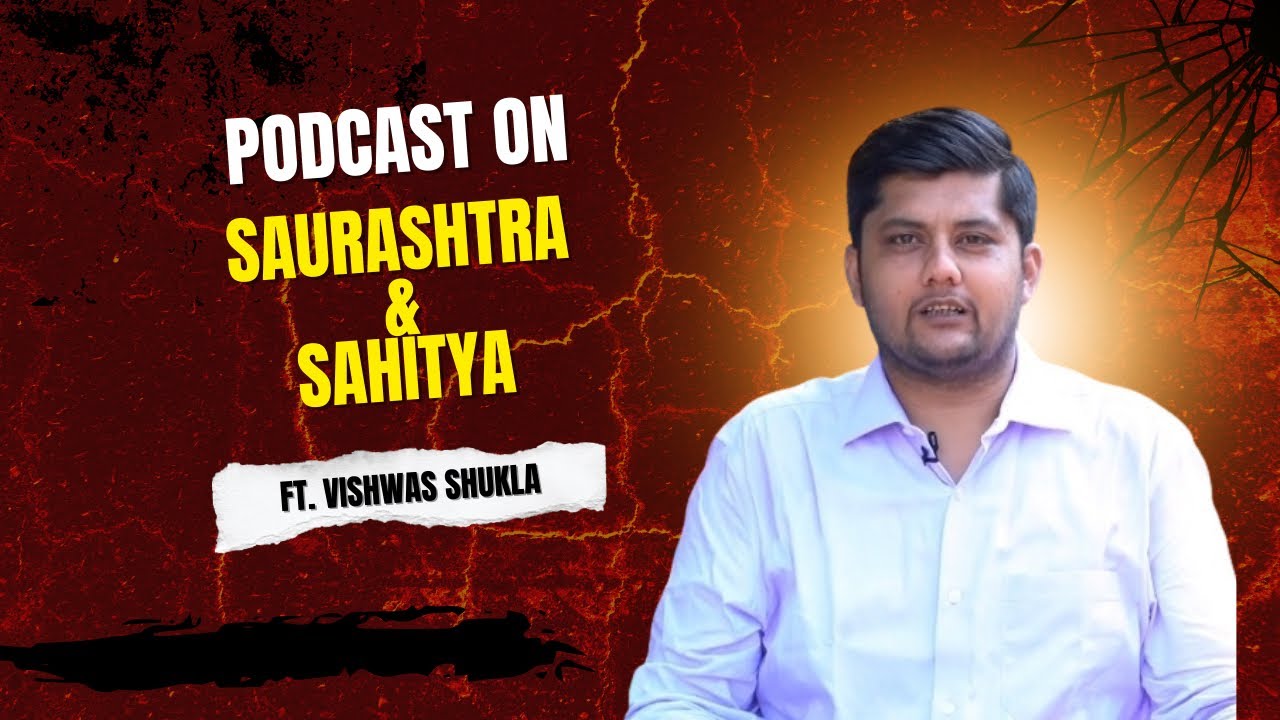 Saurashtra and Sahitya | Ft. Vishwas Shukla | Podcast