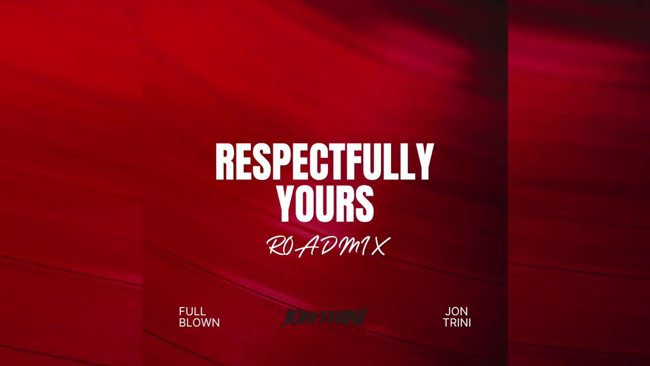Full Blown - Respectfully Yours (Jon Trini Roadmix) | Soca 2026
