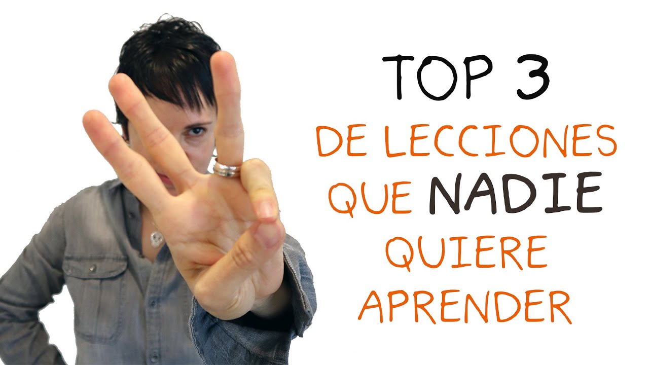 Top 3 de lecciones que NADIE quiere aprender