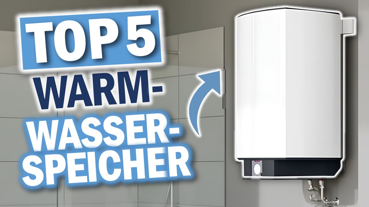 WARMWASSER SPEICHER: Die 5 Besten Modelle 2026!