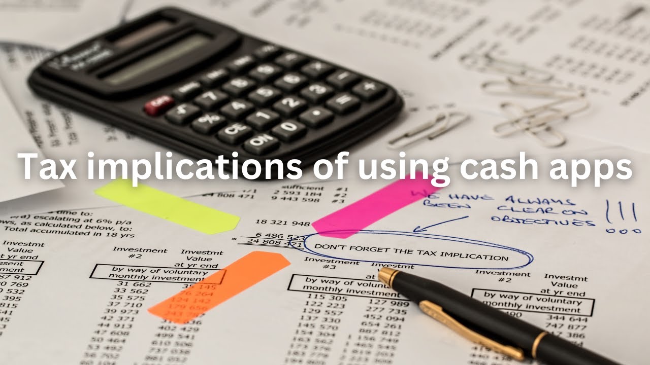 Tax reporting things you need to know if you use cash apps