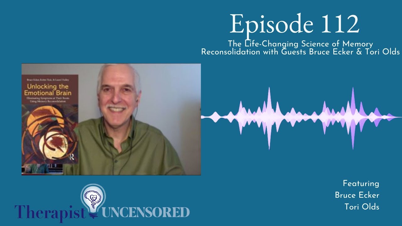 TU112: The Life-Changing Science of Memory Reconsolidation with Guests Bruce Ecker & Tori Olds