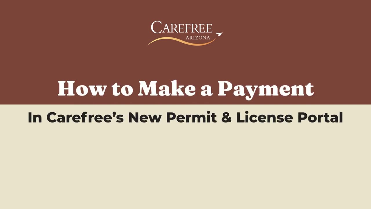 How to Make Payments - Carefree's Permit & License Portal