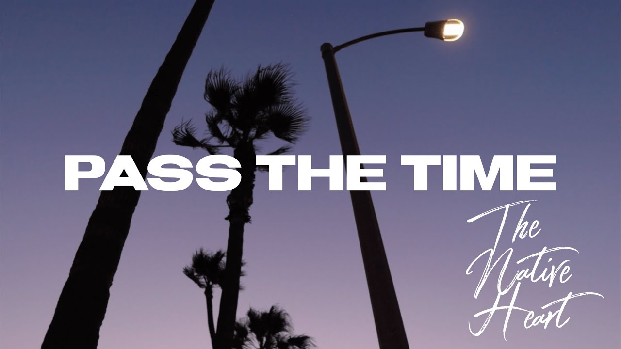 Pass the Time | Native Heart Original