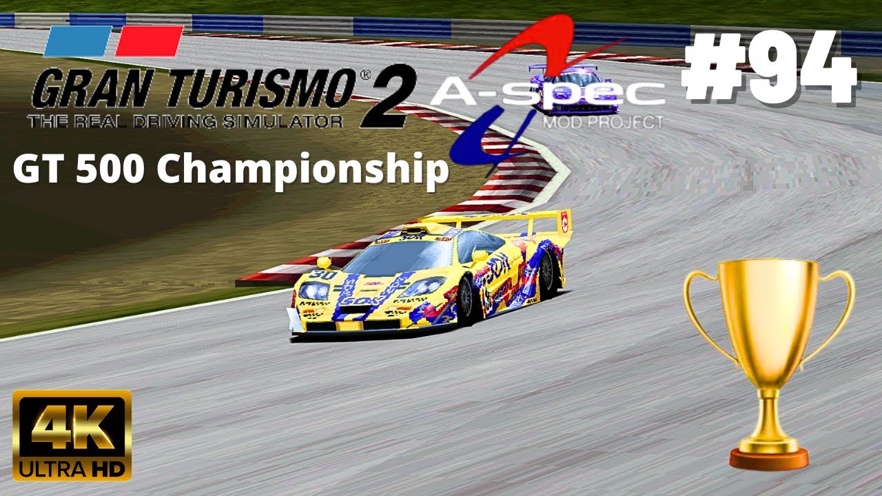 Gran Turismo 2: Project A-Spec [Mod][4K60] - Part #94 - GT500 Championship (Special Event | 5 Races)