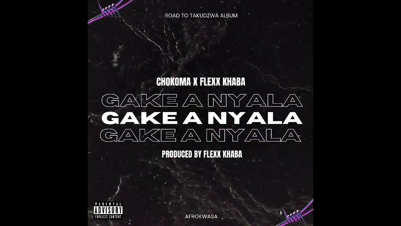 Chokoma x Flexx Khaba – Gake Ya Nyala (Official Audio) | The Birth of Afro-Kwasa