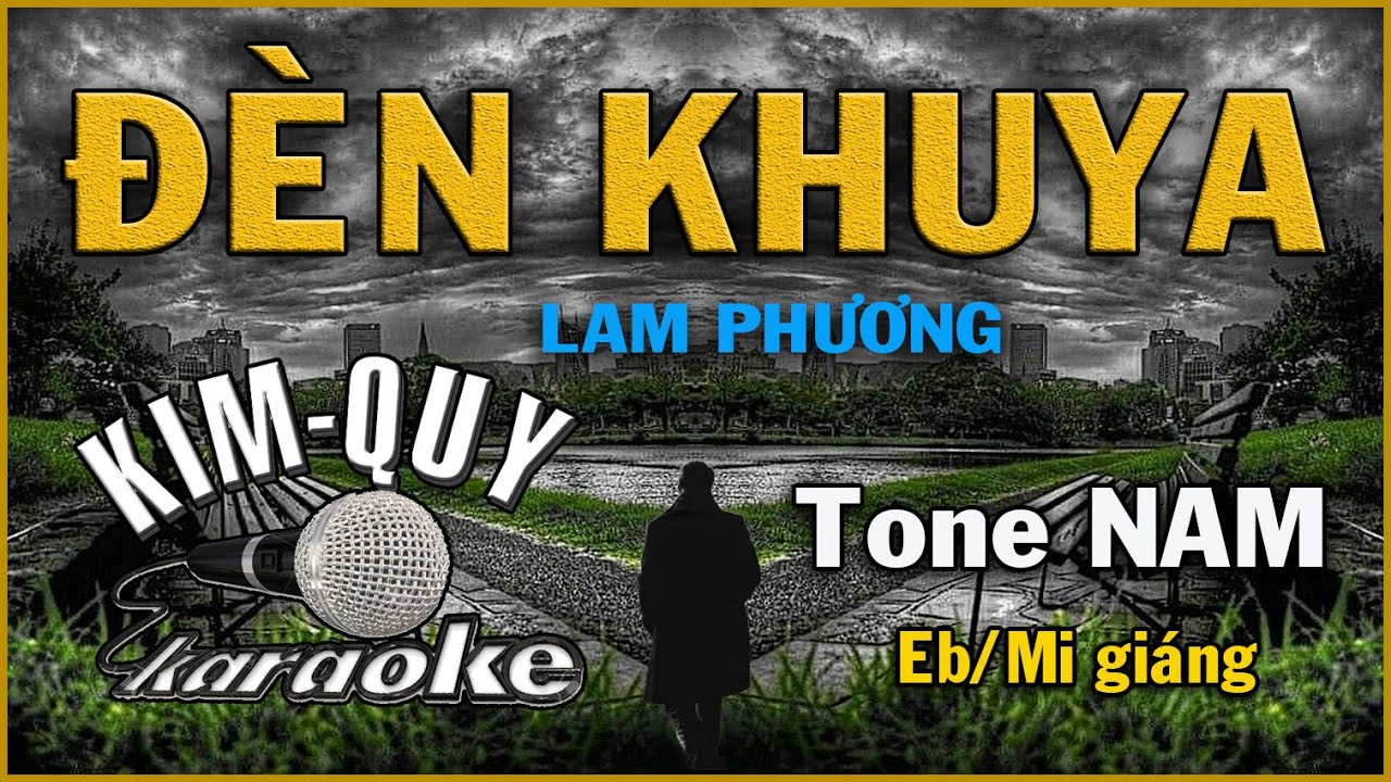 KARAOKE ĐÈN KHUYA ( Lam Phương ) - Tone NAM ( Eb/Mi giáng )