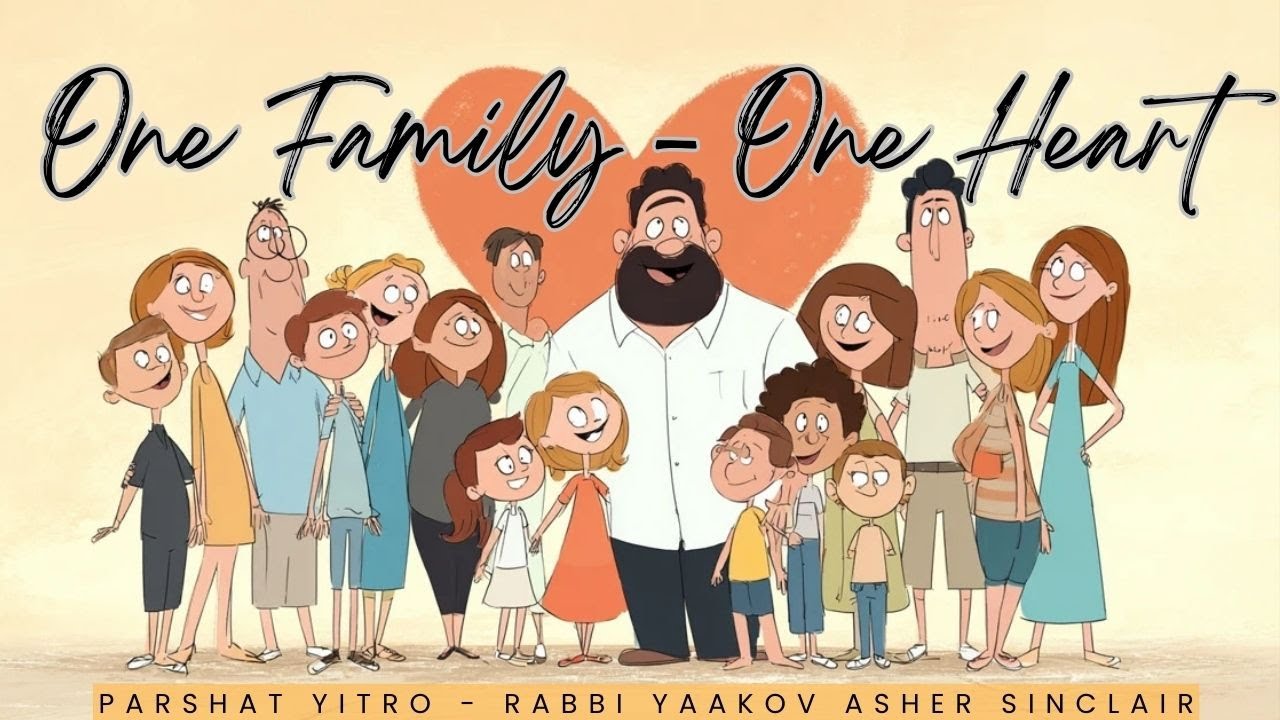 One Family - One Heart , Parshat Yitro