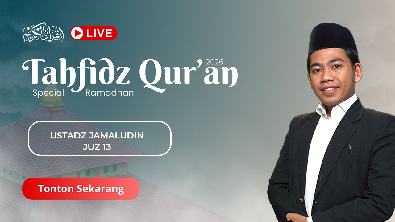 TAHFIDZ QUR'AN SPECIAL RAMADHAN | USTADZ JAMALUDIN JUZ 13
