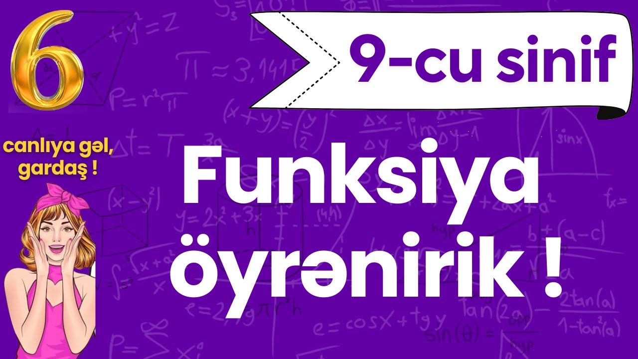 6) ✅ 9-cu sinif 6-cı canlı ( Funksiya öyrənirik ! ) | 13,  20 ,  27 aprel |