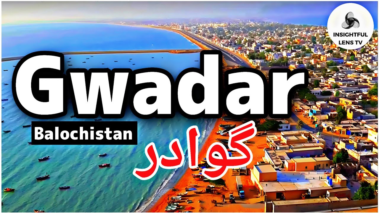 Gwadar City Balochistan Pakistan | History & Documentary | Explained | InsightFulLensTv