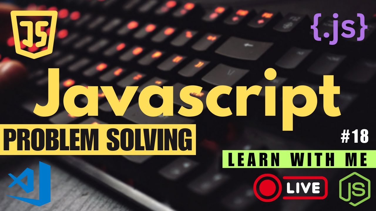 JavaScript Day 18 🔥 Solving Coding Problems LIVE | Problem Solving Session