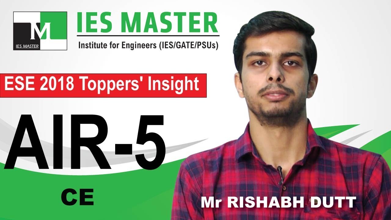 ESE/IES 2018: AIR-5 (CE) Mr Rishabh Dutt - Topper's Interview IES Master