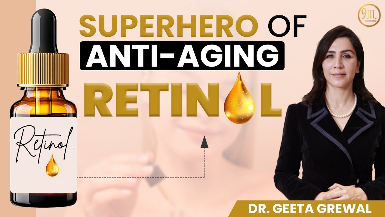 How to use Retinol for Beginners? | Retinol Uses and Benefits | Anti Aging | Dr. Geeta Grewal