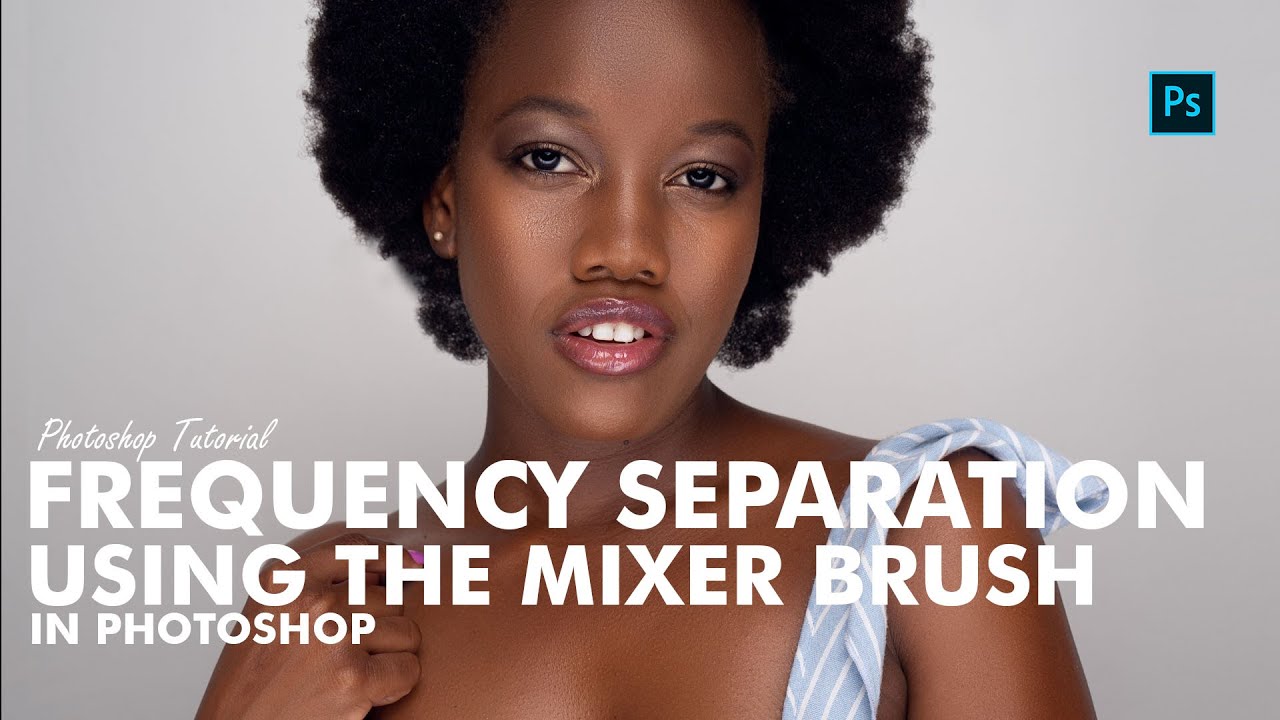Frequency Separation Using the Mixer Brush In Photoshop