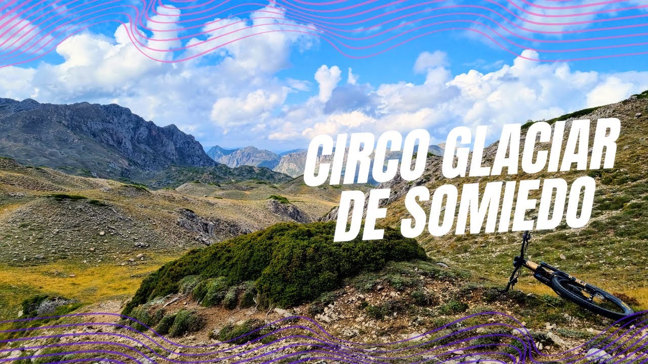 Circo GLACIAR de SOMIEDO - Ciclomontañismo en Solitario - Enduro MTB