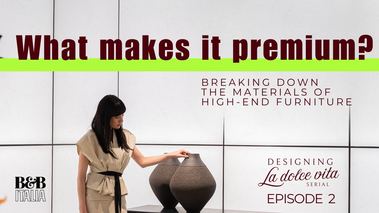 What REALLY makes high-end furniture worth it? B&B ITALIA trends 2025| Designing La Dolce Vita EP 2