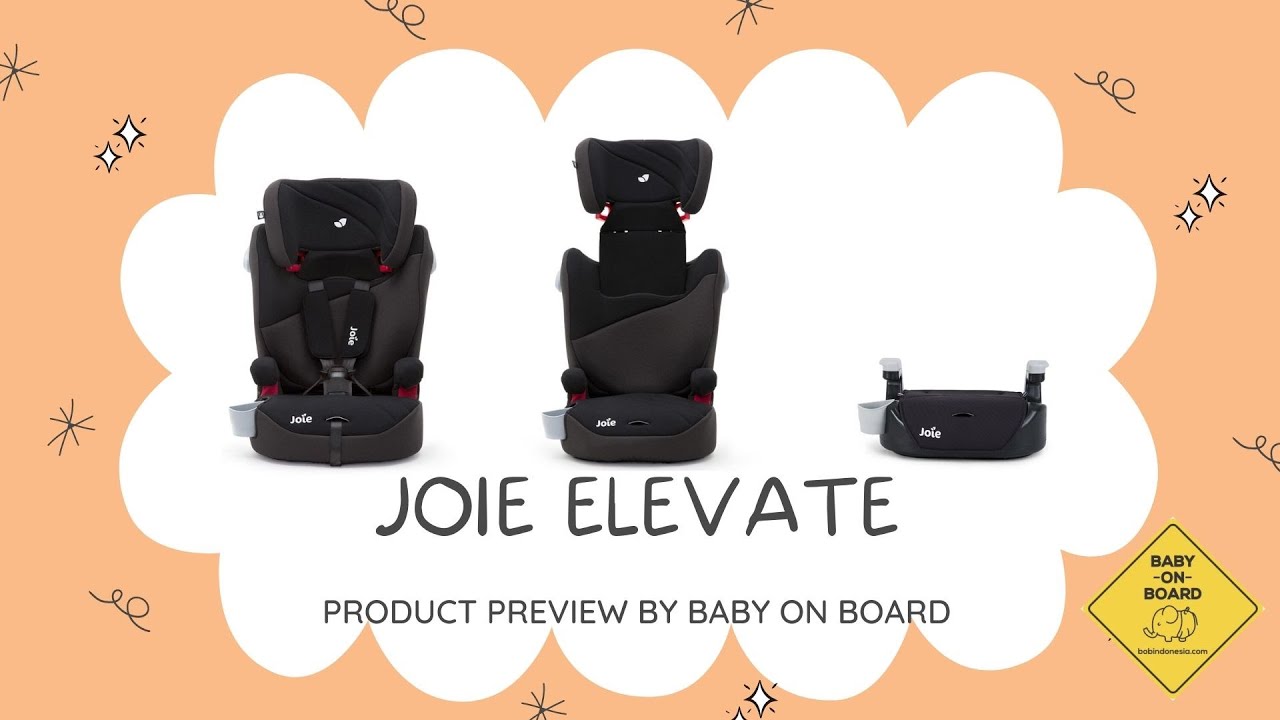 JOIE ELEVATE Car Seat Group 1/2/3 Kursi Mobil Bayi Product Preview by Baby On Board