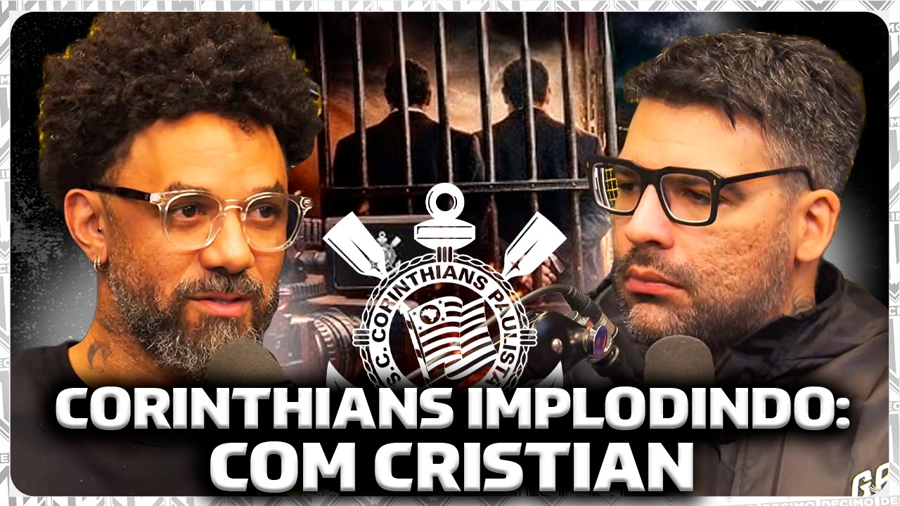 CORINTHIANS ESTÁ IMPLODINDO (AS ÚLTIMAS) com EX JOGADOR Cristian