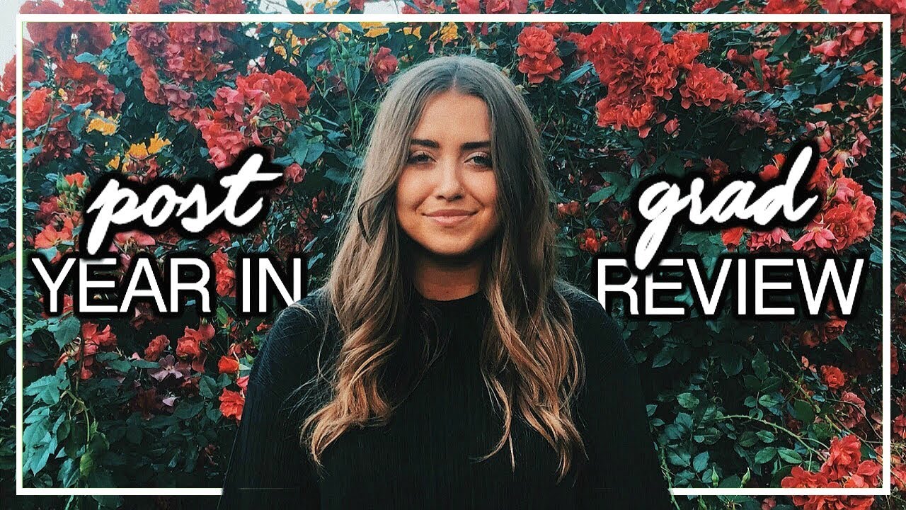 YEAR IN REVIEW: First Year Post-Grad! | Morgan Yates