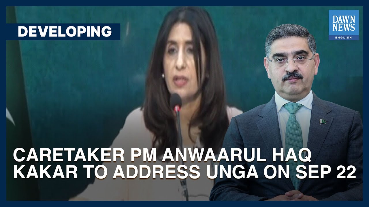 Pakistan&rsquo;s Caretaker PM To Address UNGA On Sep 22 | Developing | Dawn News English