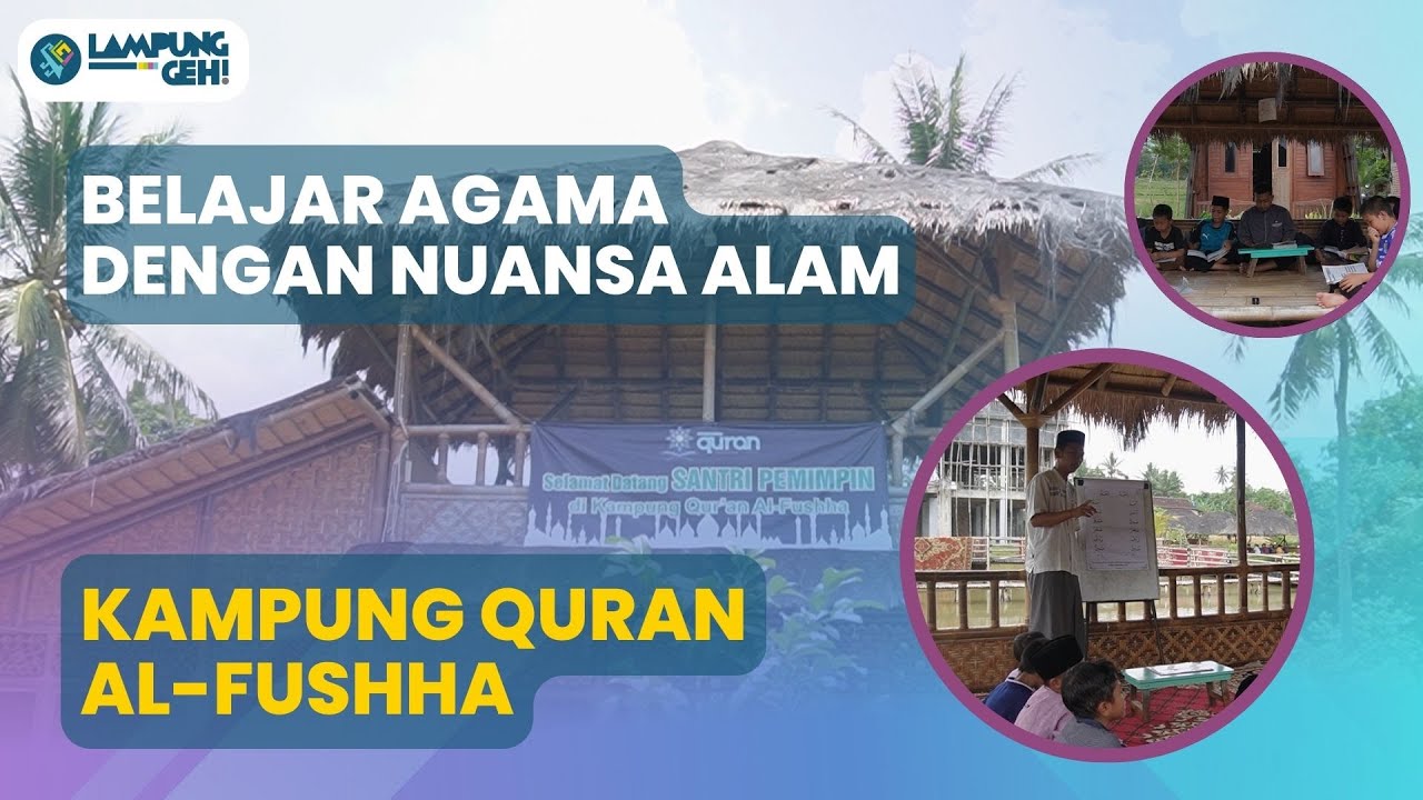 Kampung Quran Al-Fushha, Pesawaran: Belajar Agama dengan Nuansa Alam | Lampung Geh