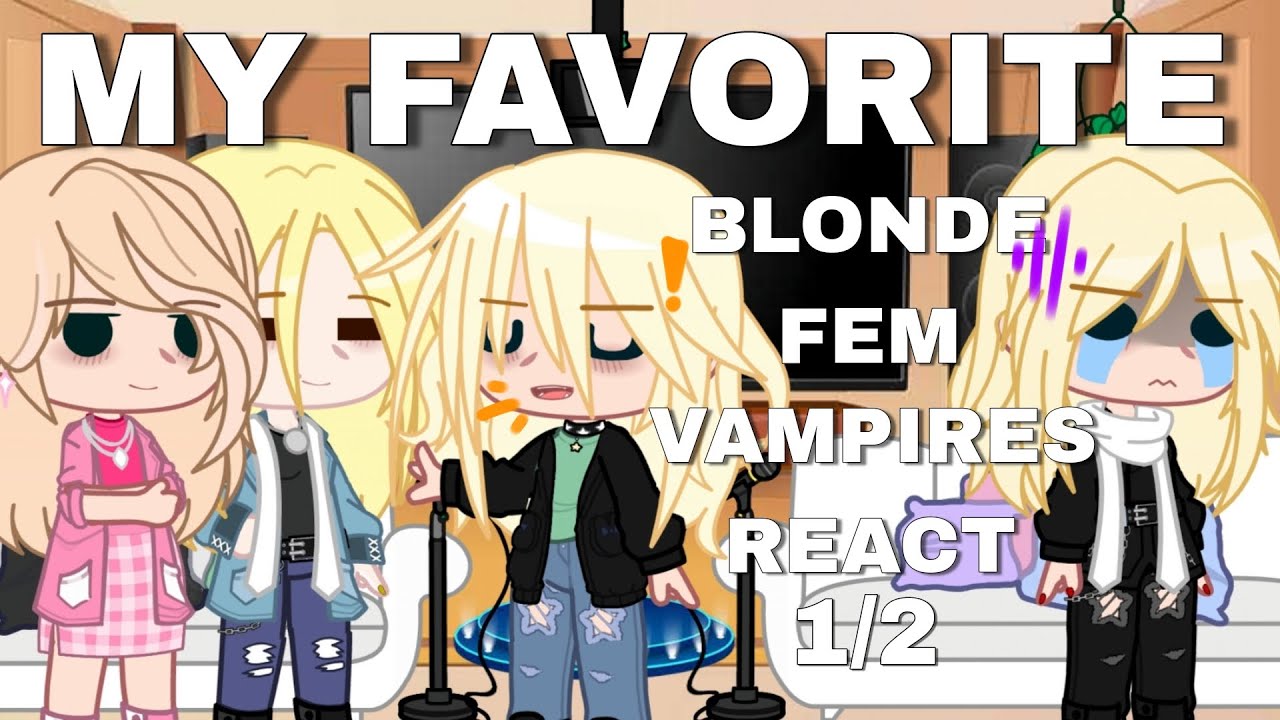 Mis vampiras rubias favoritas reaccionan a... || 1/2 ||FK/T/TVD/TO ||Especial 