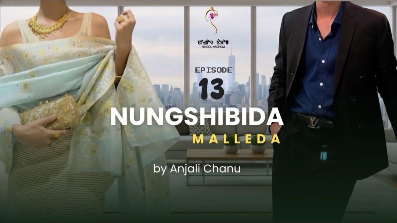 NUNGSHIBIDA MALLEDA ~ Epi. 13 ~ Rinda | Anjali Chanu 
